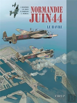 Bertrand.pt - Normandie Juin 44 T.9 ; Le Havre