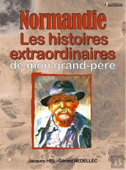 Bertrand.pt - Normandie ; Les Histoires Extraordinaires De Mon Grand-Père