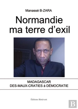 Bertrand.pt - Normandie Ma Terre D'Exil ; Madagascar Des-Maux-Craties A Democratie