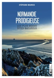 Normandie Prodigieuse : Les Plus Beaux Sites Naturels