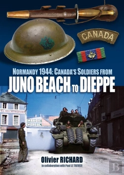 Bertrand.pt - Normandy 1944: Canada'S Soldiers From Juno Beach To Dieppe