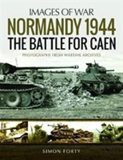 Normandy 1944: The Battle For Caen