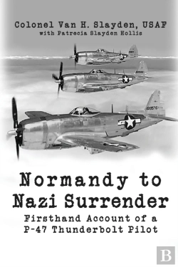 Bertrand.pt - Normandy To Nazi Surrender: Firsthand Ac