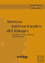 Normas Internacionales Del Trabajo: Doctrina Y Jurisprudencia Constitucional