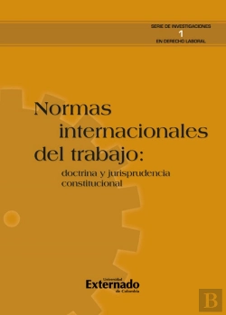 Bertrand.pt - Normas Internacionales Del Trabajo: Doctrina Y Jurisprudencia Constitucional