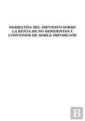 Normativa Del Impuesto Sobre La Renta De No Residentes Y Convenios De Doble Imposición