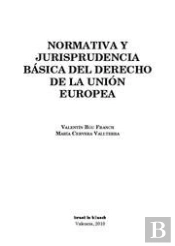 Normativa Y Jurisprudencia Básica Del Derecho De La Unión Europea