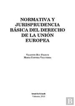 Bertrand.pt - Normativa Y Jurisprudencia Básica Del Derecho De La Unión Europea