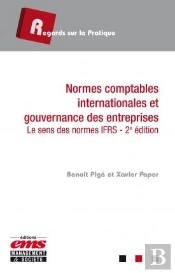 Normes Comptables Internationales Et Gouvernance Des Entreprises ; Le Sens Des Normes Ifrs (2e Édition)