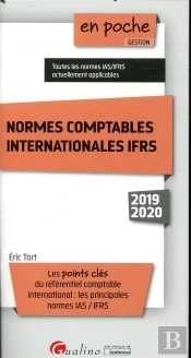 Normes Comptables Internationales Ifrs 2019 - 7eme Edition - Les Points Cles Du Referentiel Comptabl
