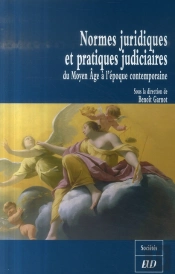 Normes Juridiques Et Pratiques Judiciaires Du Moyen-Age A L Epoque Contemporaine