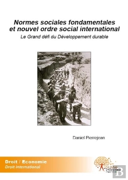 Bertrand.pt - Normes Sociales Fondamentales Et Nouvel Ordre Social International ; Le Grand Défi Du Développement Durable