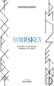 Norrsken : Initiation À La Mythologie Nordique Et Aux Runes