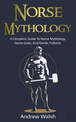 Bertrand.pt - Norse Mythology: A Complete Guide To Nor