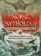 Norse Mythology: The Gods, Goddesses, And Heroes Handbook