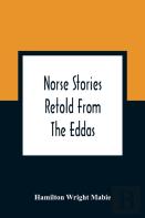 Norse Stories Retold From The Eddas