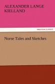 Norse Tales And Sketches
