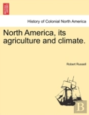 North America, Its Agriculture And Clima