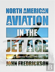 North American Aviation In The Jet Age
