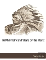 North American Indians Of The Plains