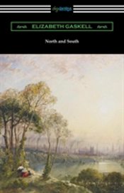 North And South (With An Introduction By Adolphus William Ward)