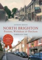 North Brighton Preston, Withdean & Patcham Through Time