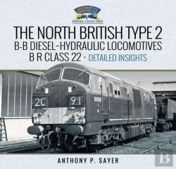 Bertrand.pt - North British Type 2 B-B Diesel-Hydraulic Locomotives, B R Class 22 - Volume 2 - Detailed Insights