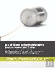 North Carolina Fire Alarm License Exam Review Questions & Answers  2016/17 Edition