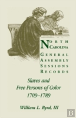 Bertrand.pt - North Carolina General Assembly Sessions Records: Slaves And Free Persons Of Color, 1709-1789