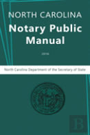 North Carolina Notary Public Manual, 2016