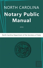 North Carolina Notary Public Manual, 2016