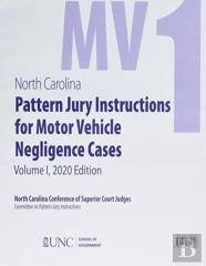 North Carolina Pattern Jury Instructions For Motor Vehicle Negligence Cases, 2020 Edition