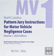 North Carolina Pattern Jury Instructions For Motor Vehicle Negligence Cases, 2020 Edition