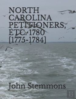 Bertrand.pt - North Carolina Petitioners, Etc. 1780 (1775-1784)