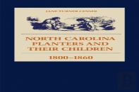 North Carolina Planters And Their Children, 1800-1860