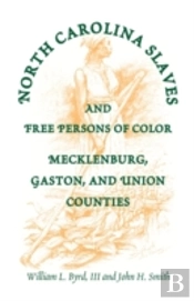 North Carolina Slaves And Free Persons Of Color
