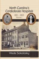 North Carolina'S Confederate Hospitals, 1861-1863, Volume I