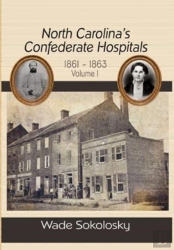 Bertrand.pt - North Carolina'S Confederate Hospitals, 1861-1863, Volume I