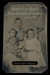North Carolina'S Free People Of Color, 1715-1885