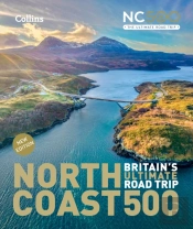 North Coast 500 Britainâ€™S Ultimate Road Trip Official Guide