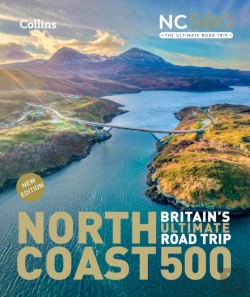 Bertrand.pt - North Coast 500 Britainâ€™S Ultimate Road Trip Official Guide