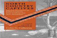 North Country Captives - Selected Narratives Of Indian Captivity From Vermont And New Hampshire