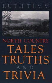 North Country Tales, Truths And Trivia