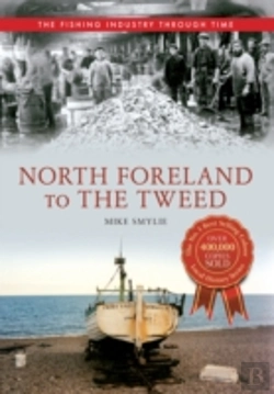 Bertrand.pt - North Foreland To The Tweed The Fishing Industry Through Time