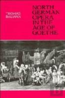 North German Opera In The Age Of Goethe