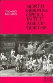 North German Opera In The Age Of Goethe