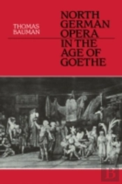 North German Opera In The Age Of Goethe
