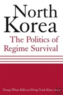 Bertrand.pt - North Korea: The Politics Of Regime Survival