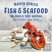 North Wales Cookbook: Fish And Seafood