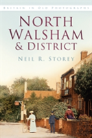 North Walsham & District In Old Photographs